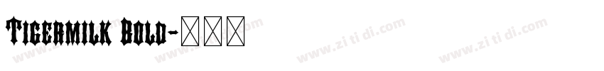 Tigermilk Bold字体转换 Tigermilk Bold字体转换